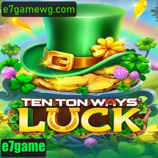 Descubra o Fascinante Mundo de TenTonWaysLuck com e7game